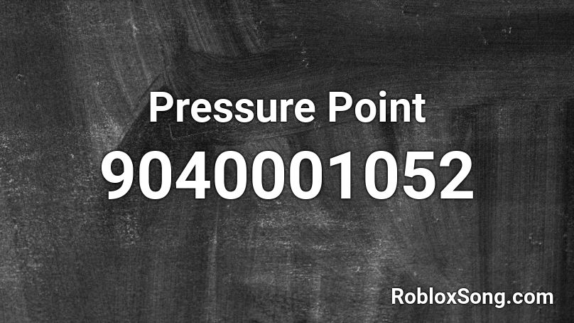 Pressure Point Roblox ID