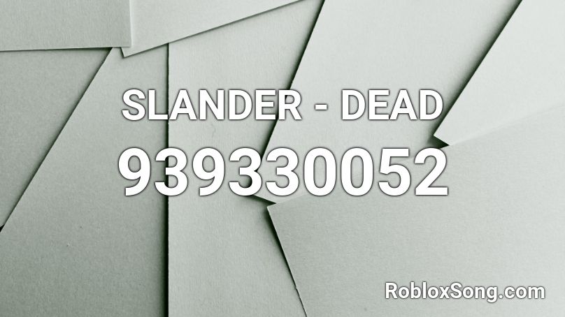 SLANDER - DEAD  Roblox ID