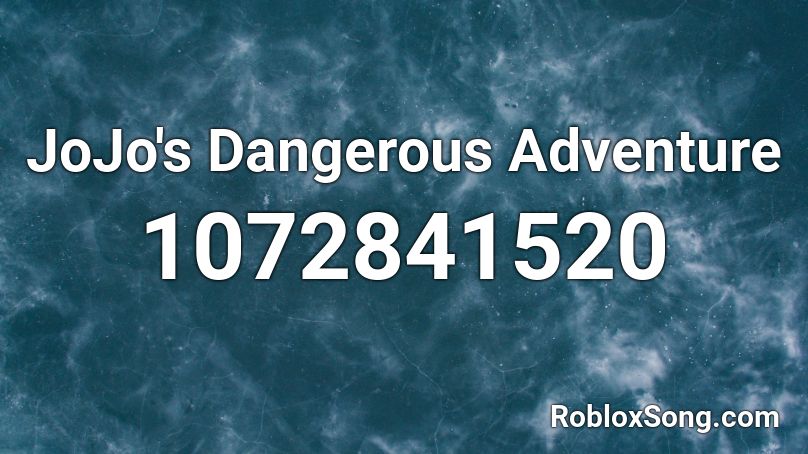 JoJo's Dangerous Adventure Roblox ID