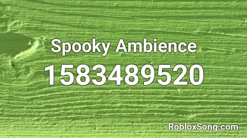 Spooky Ambience Roblox ID