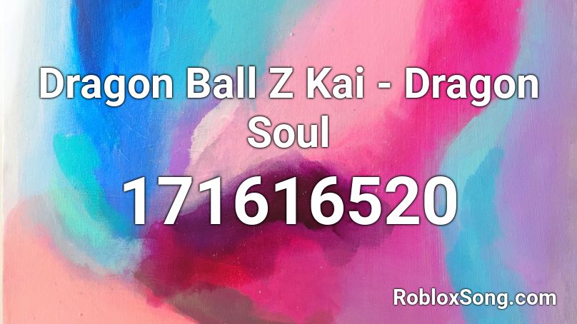 Dragon Ball Z Kai - Dragon Soul Roblox ID