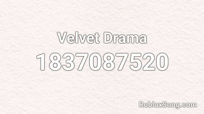 Velvet Drama Roblox ID