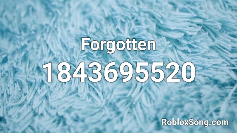 Forgotten Roblox ID