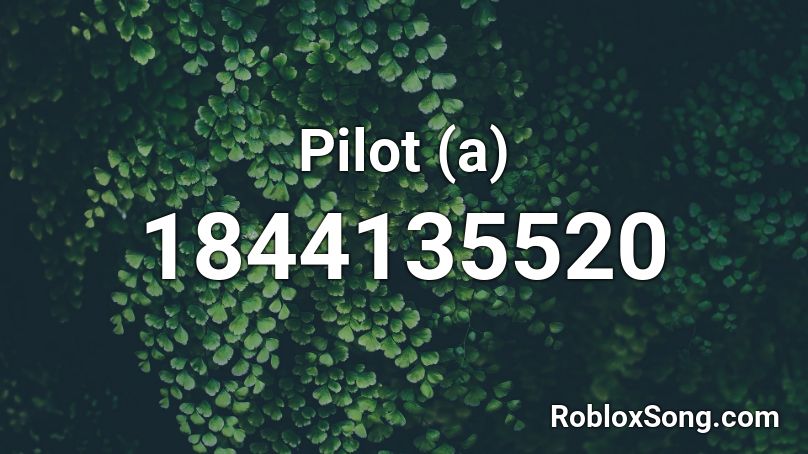 Pilot (a) Roblox ID