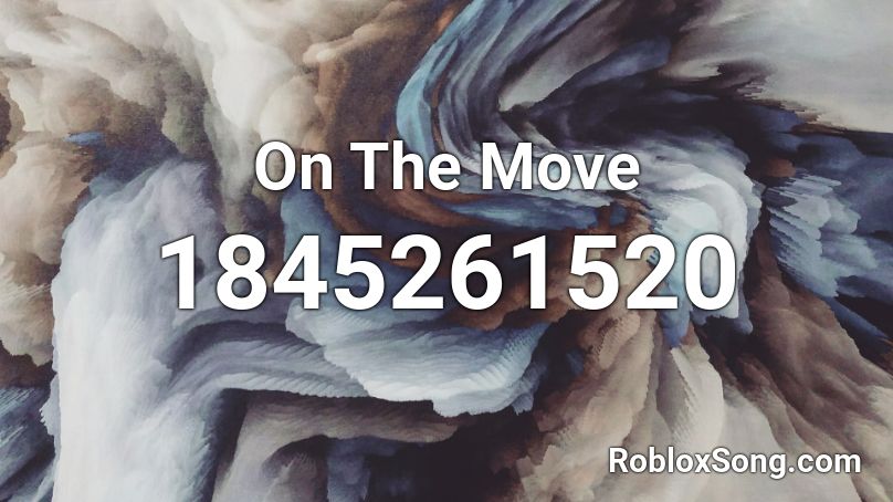 On The Move Roblox ID