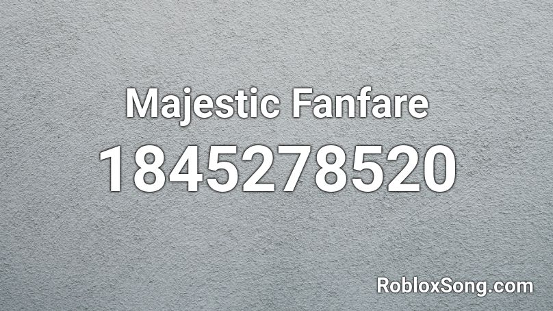 Majestic Fanfare Roblox ID