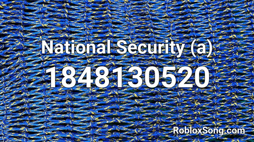 National Security (a) Roblox ID