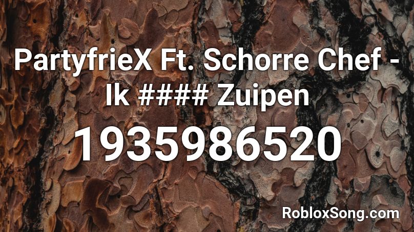 PartyfrieX Ft. Schorre Chef - Ik #### Zuipen Roblox ID
