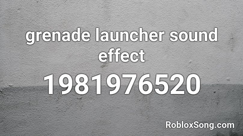 grenade launcher sound effect Roblox ID