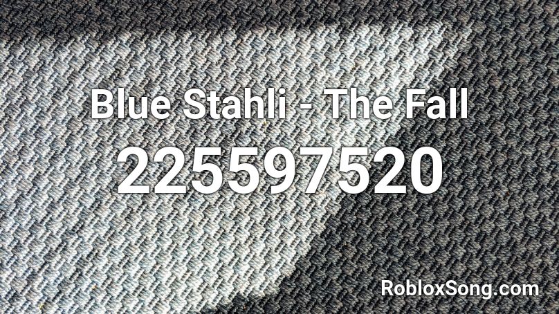 Blue Stahli - The Fall Roblox ID