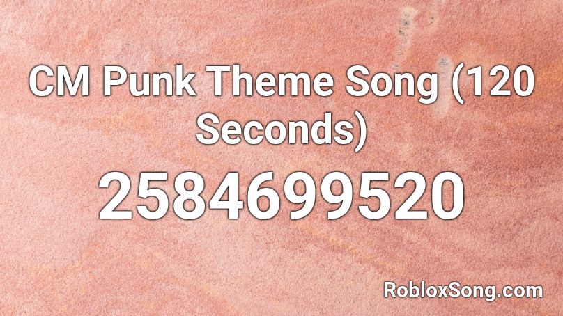 CM Punk Theme Song (120 Seconds) Roblox ID