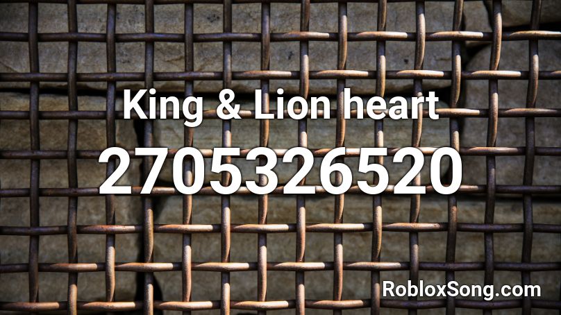 King Lion Heart Roblox Id Roblox Music Codes - lion heart roblox song id
