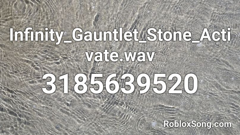 Infinity_Gauntlet_Stone_Activate.wav Roblox ID