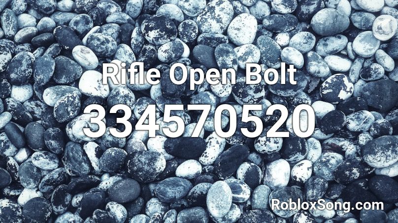 Rifle Open Bolt Roblox ID