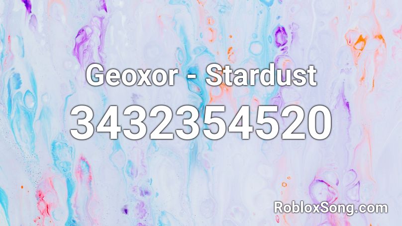 Geoxor - Stardust Roblox ID