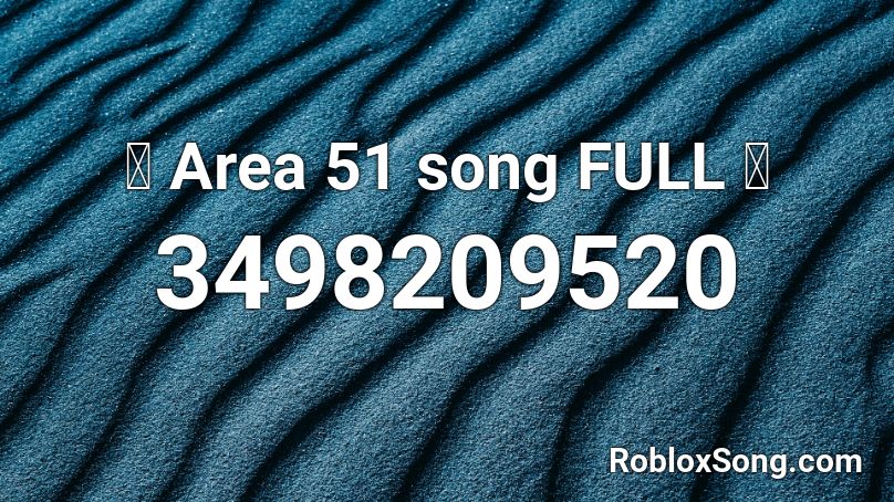 👽 Area 51 song FULL 👽  Roblox ID