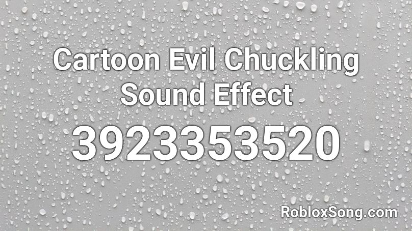 Cartoon Evil Chuckling Sound Effect Roblox ID