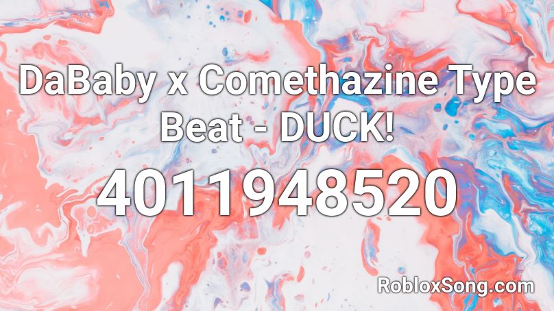 comethazine roblox dababy beat duck codes song copy popular