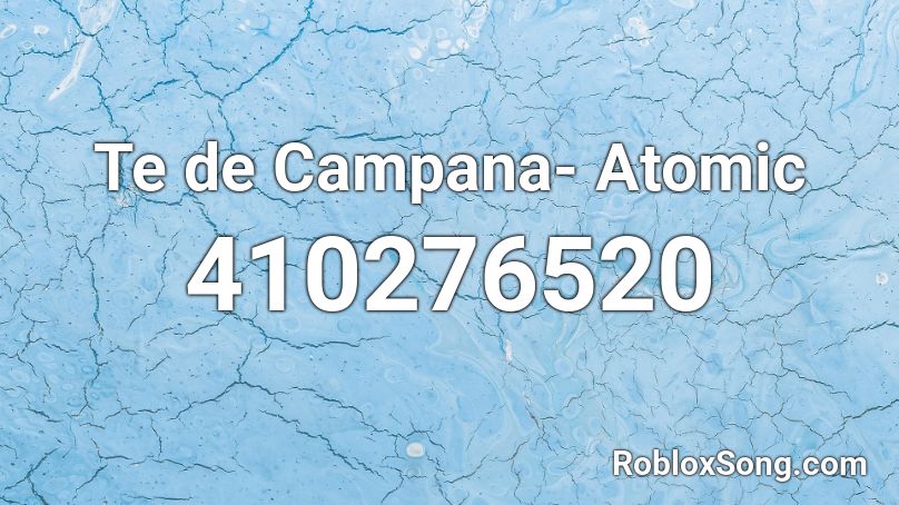 Te de Campana- Atomic Roblox ID