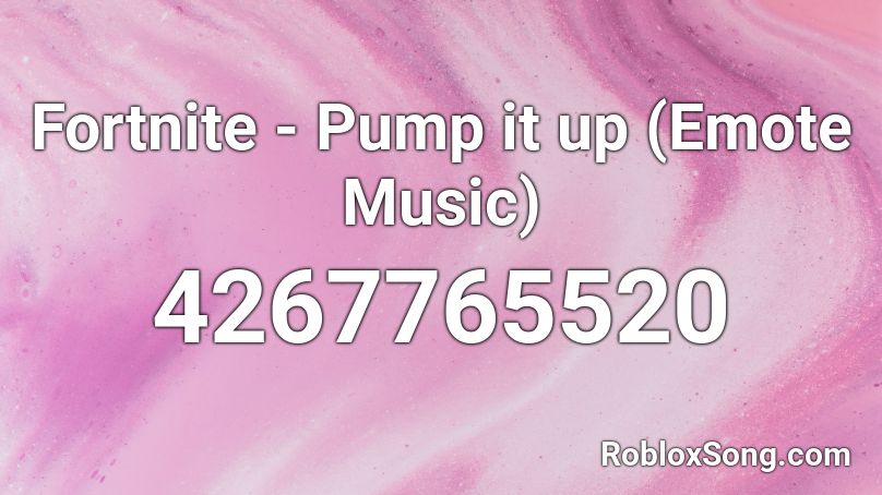 Fortnite - Pump it up (Emote Music) Roblox ID