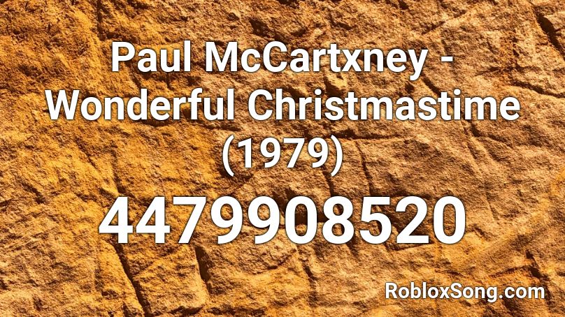 Paul McCartxney - Wonderful Christmastime (1979) Roblox ID