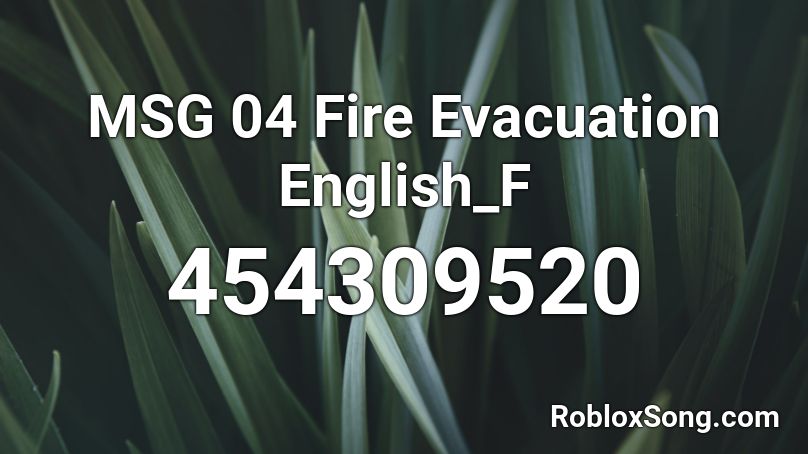 MSG 04 Fire Evacuation English_F Roblox ID