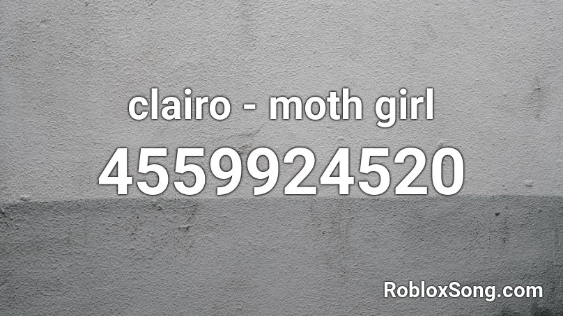 clairo - moth girl Roblox ID