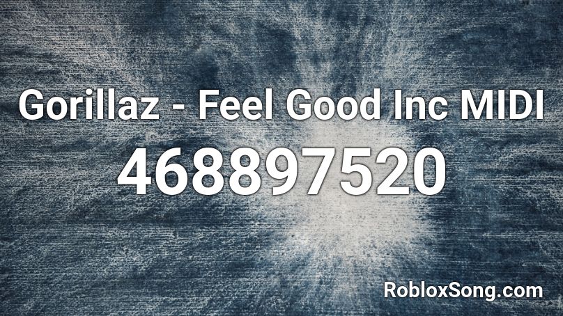 Gorillaz - Feel Good Inc MIDI  Roblox ID