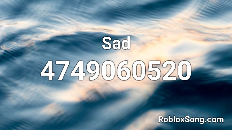 Sad Roblox ID