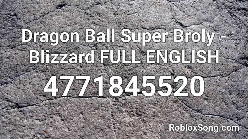 Dragon Ball Super Broly Blizzard Full English Roblox Id Roblox Music Codes - broly theme roblox id