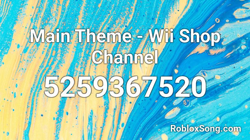 Main Theme - Wii Shop Channel Roblox ID