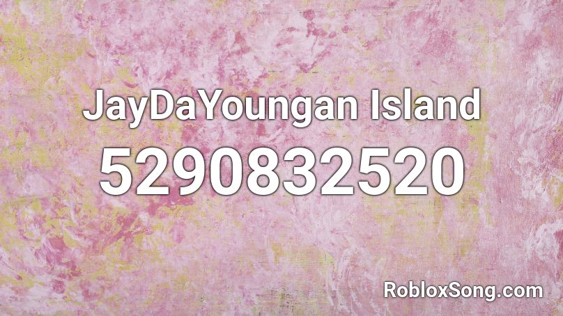 JayDaYoungan Island Roblox ID