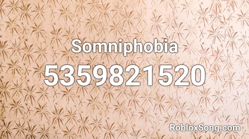 Somniphobia Roblox ID