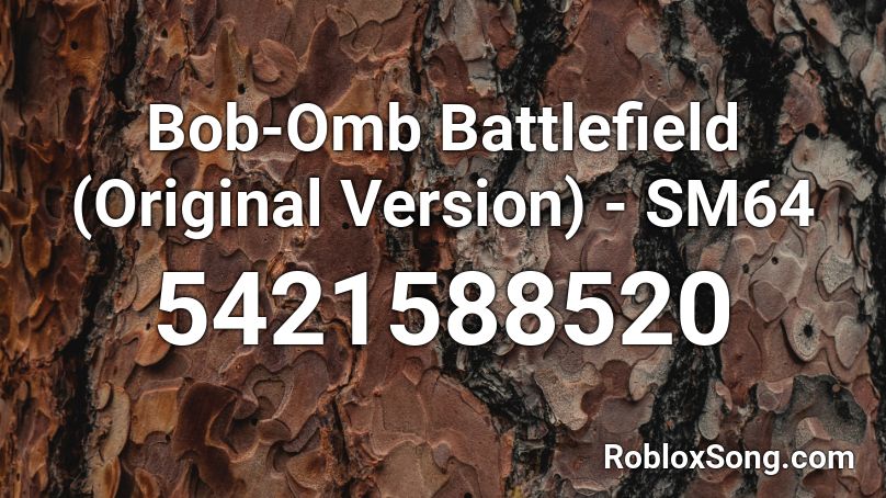 Bob-Omb Battlefield (Original Version) - SM64 Roblox ID