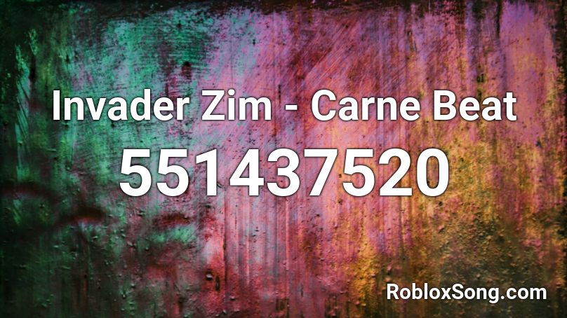 Invader Zim - Carne Beat Roblox ID