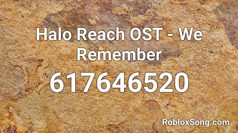 Halo Reach OST - We Remember  Roblox ID