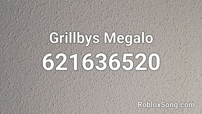Grillbys Megalo Roblox ID