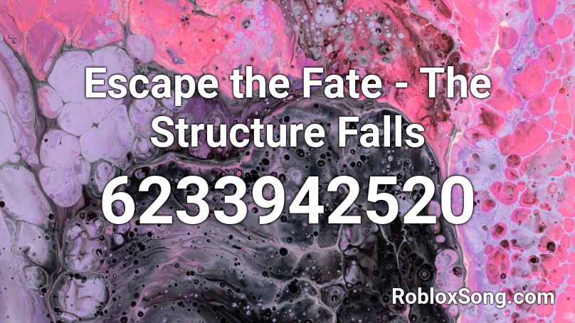 Escape the Fate - The Structure Falls Roblox ID