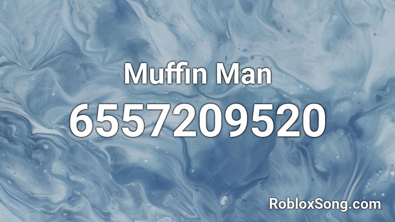 Muffin Man Roblox ID