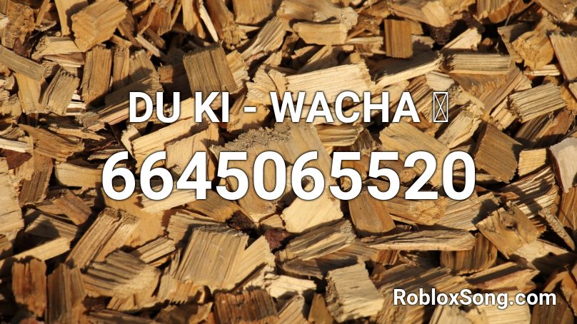 DUKI - WACHA 💄 Roblox ID