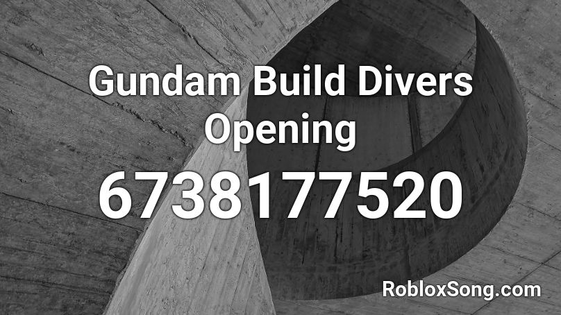 Gundam Build Divers  Opening Roblox ID