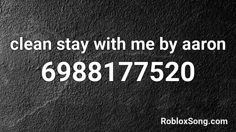 stay with me Roblox ID