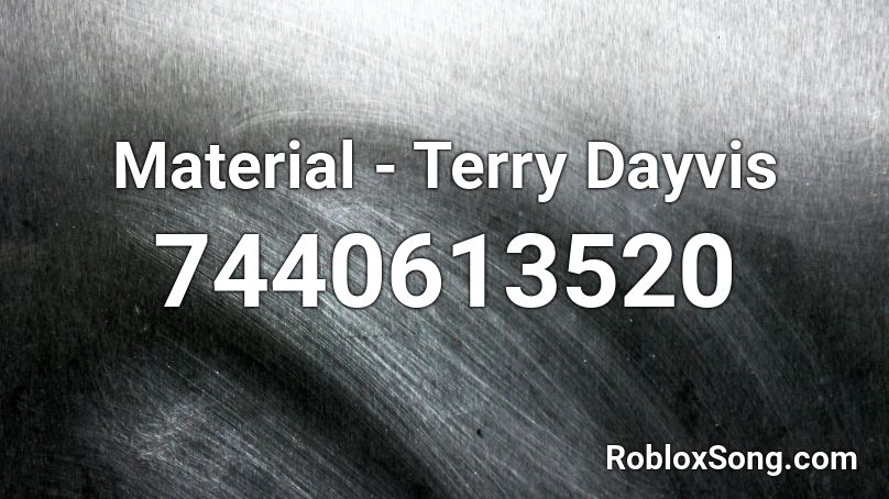 Material - Terry Dayvis Roblox ID