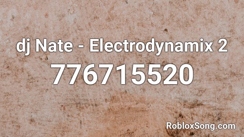 dj Nate - Electrodynamix 2 Roblox ID