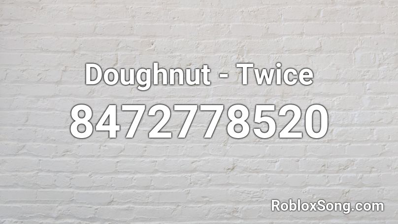Doughnut - Twice Roblox ID