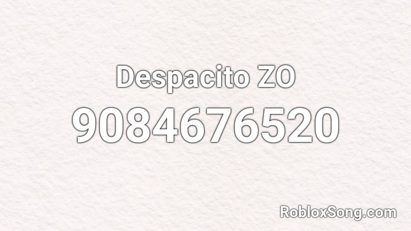 Despacito ZO Roblox ID