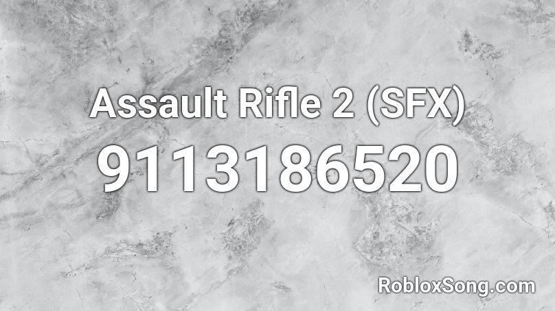 Assault Rifle 2 (SFX) Roblox ID