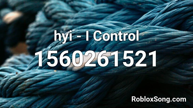 hyi - I Control Roblox ID