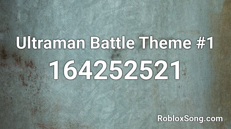 Ultraman Battle Theme #1 Roblox ID