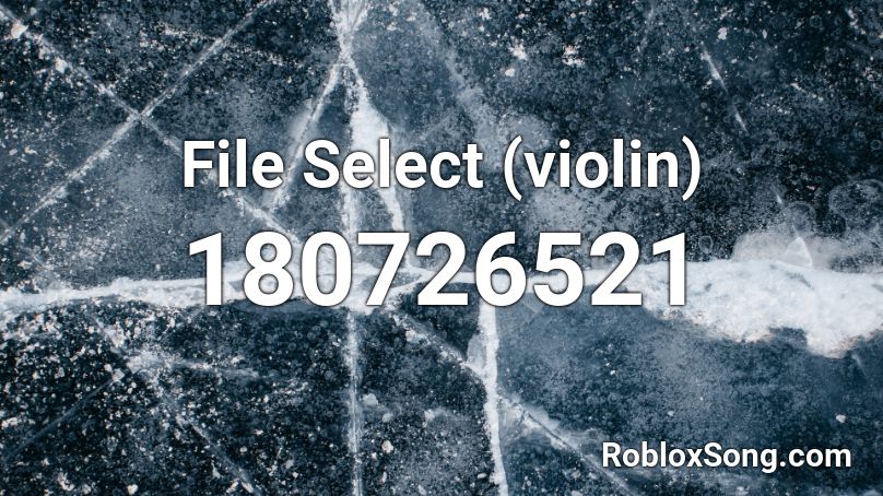 File Select (violin) Roblox ID